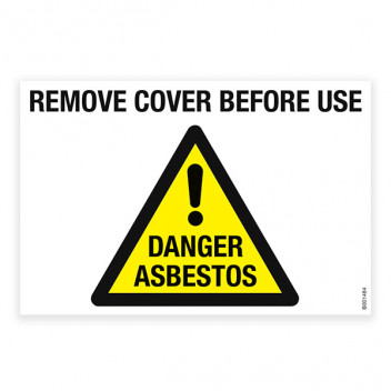 Remove Cover, Danger Asbestos Sign 300 x 200mm